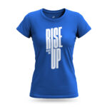 Blue Women’s Rise Up T-shirt with motivational typography and ‘No Matter What’ text
