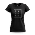 Women’s Deny Ordinary black t-shirt with bold typography and Raverge slogan