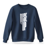 Raverge Men's Rise Up navy sweatshirt with bold typography and motivational design